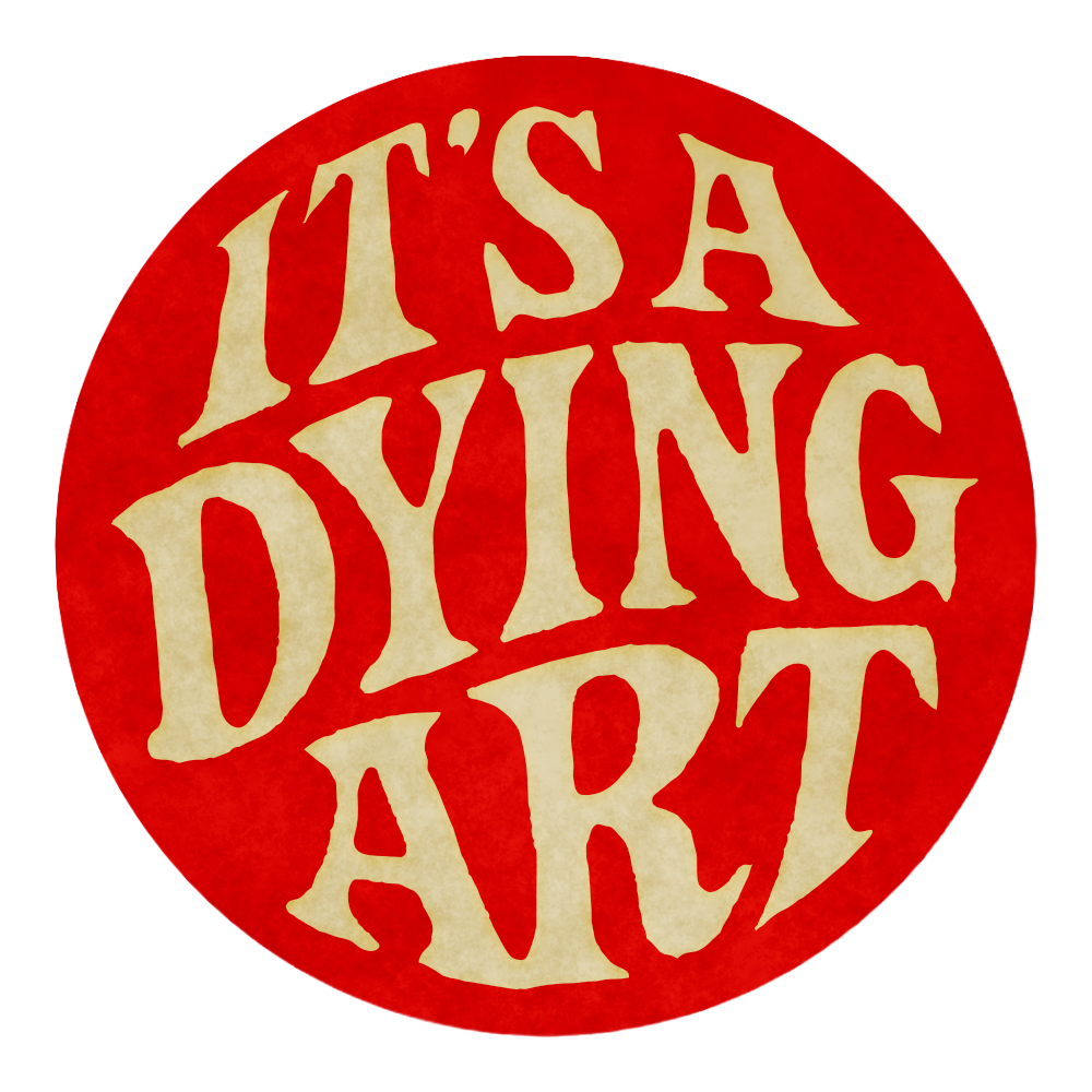 It's a Dying Art Sticker